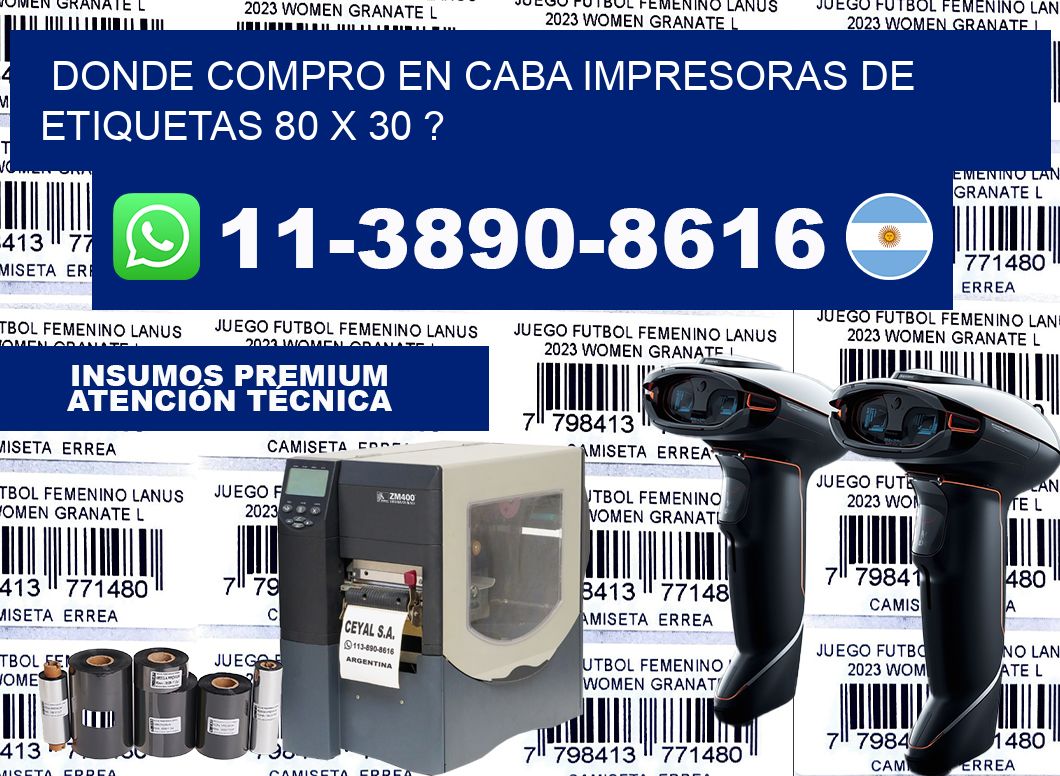 donde compro en CABA impresoras de etiquetas 80 x 30 ?