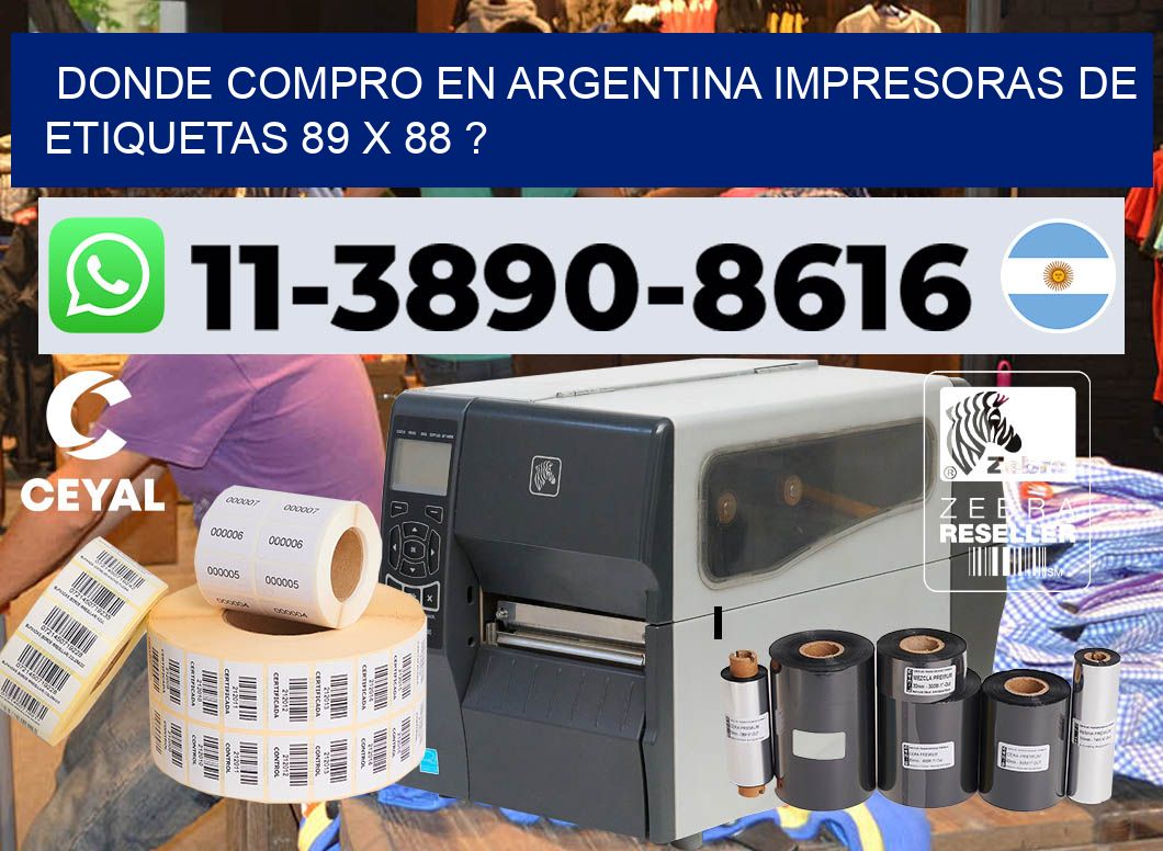 donde compro en argentina impresoras de etiquetas 89 x 88 ?