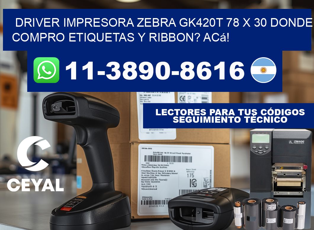 driver impresora zebra gk420t 78 x 30 Donde compro etiquetas y ribbon? Acá!
