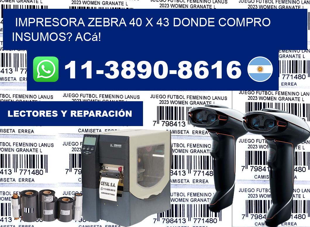 impresora zebra 40 x 43 Donde compro insumos? Acá!