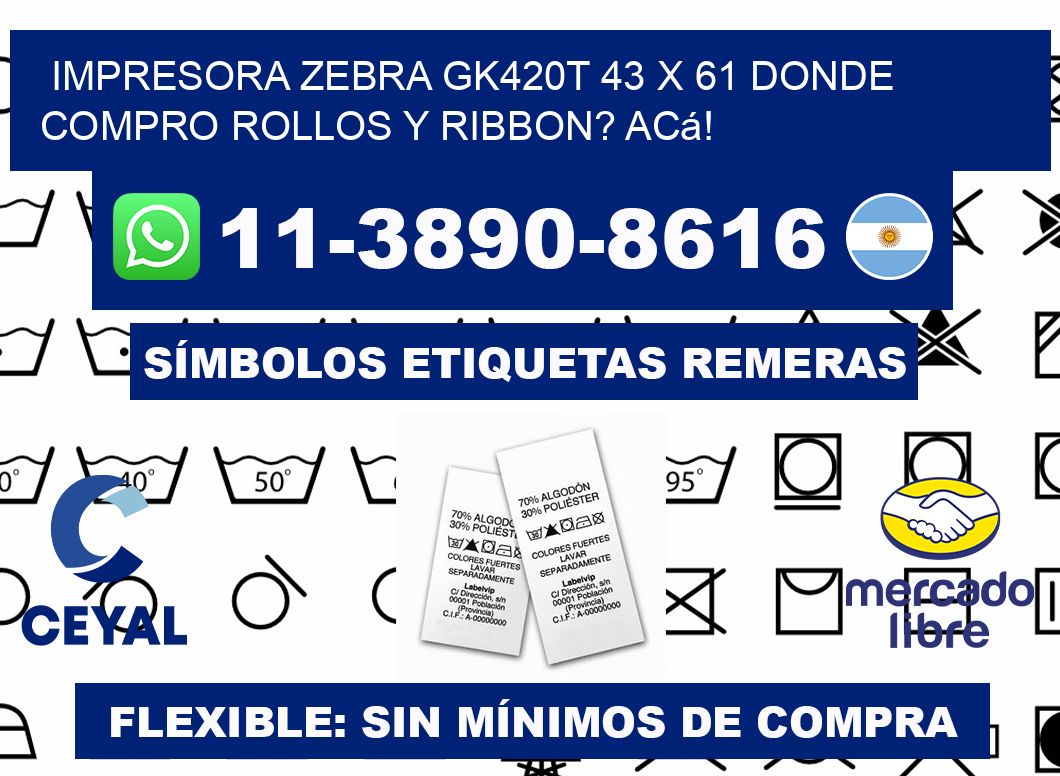 impresora zebra gk420t 43 x 61 Donde compro rollos y ribbon? Acá!
