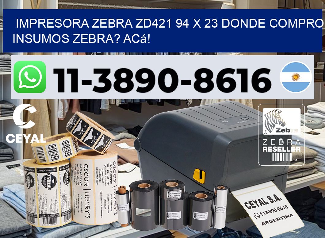 impresora zebra zd421 94 x 23 Donde compro insumos zebra? Acá!
