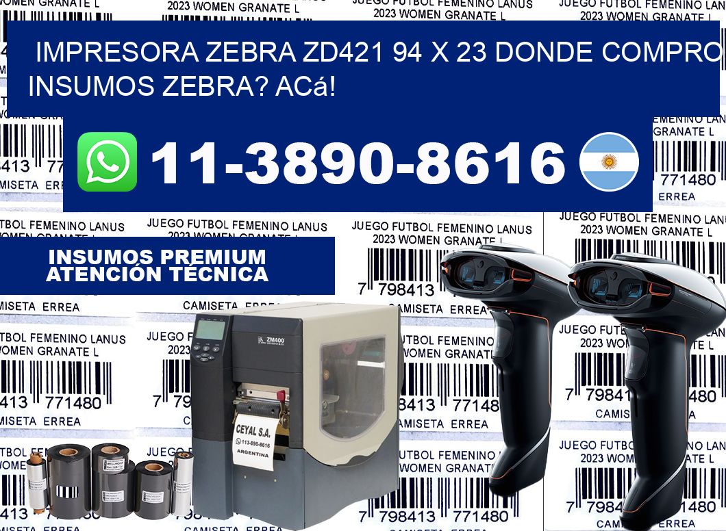 impresora zebra zd421 94 x 23 Donde compro insumos zebra? Acá!