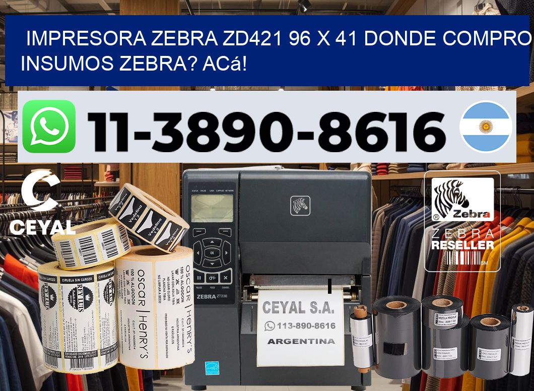 impresora zebra zd421 96 x 41 Donde compro insumos zebra? Acá!
