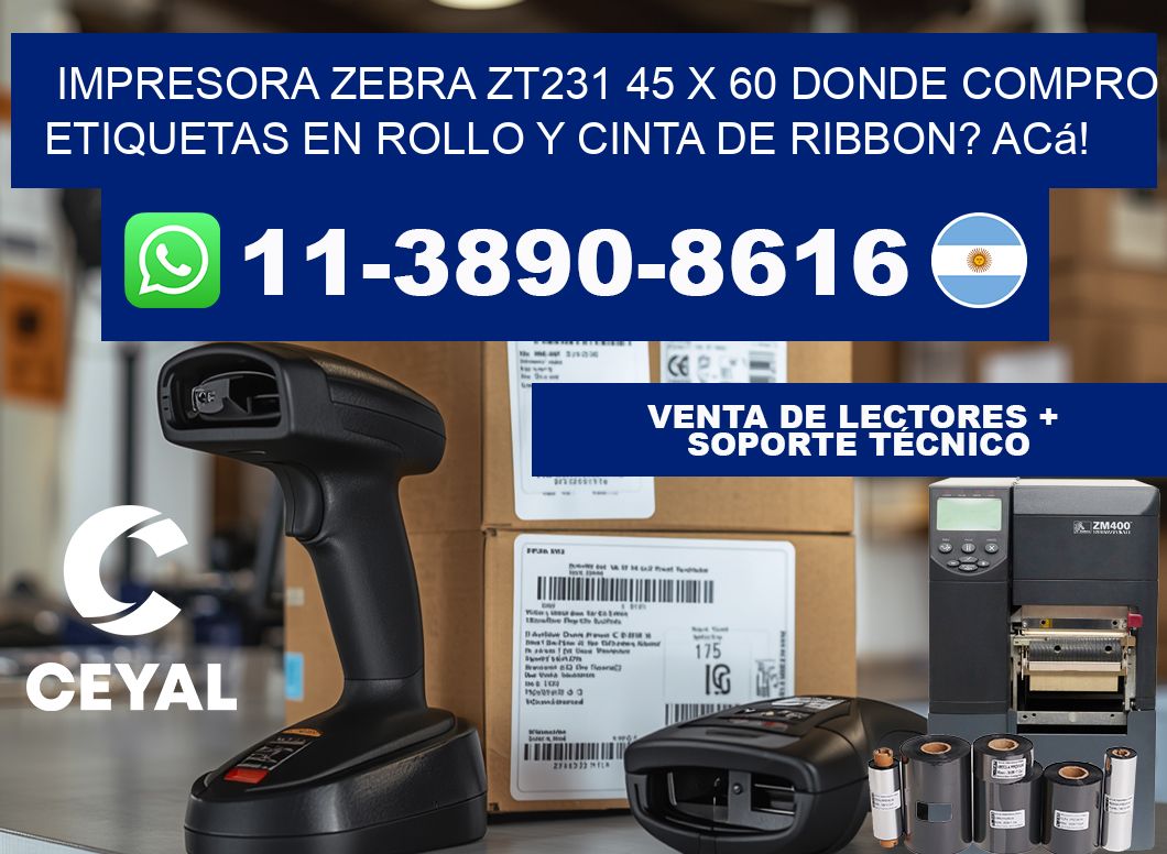 impresora zebra zt231 45 x 60 Donde compro etiquetas en rollo y cinta de ribbon? Acá!