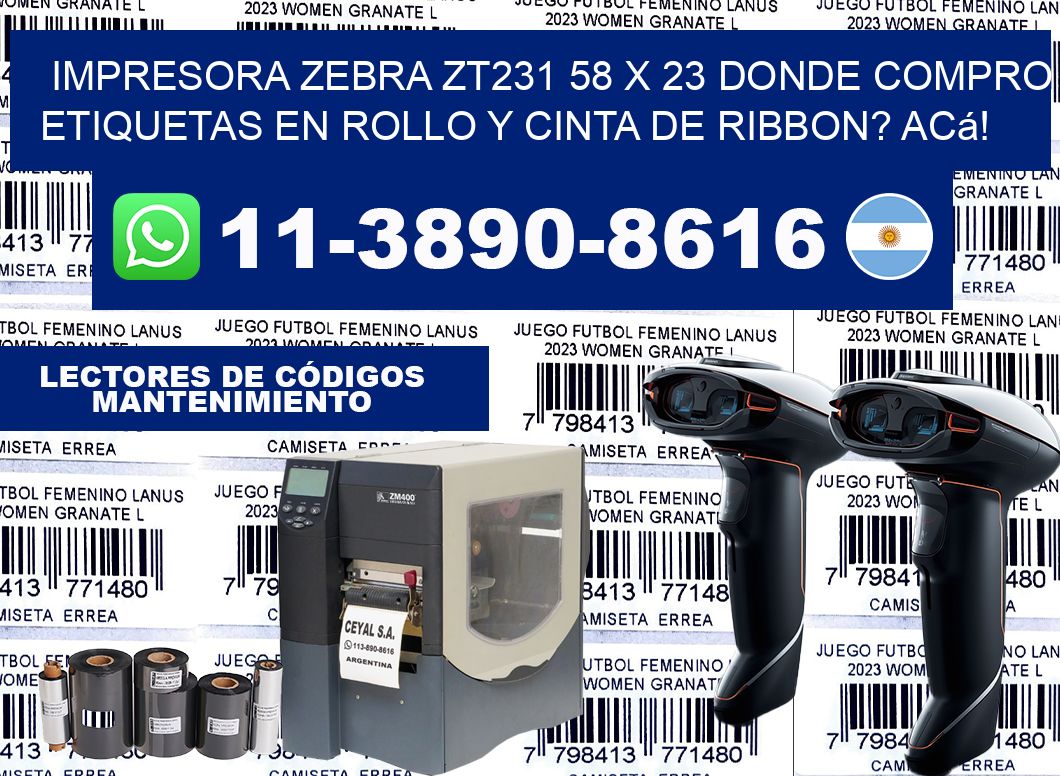 impresora zebra zt231 58 x 23 Donde compro etiquetas en rollo y cinta de ribbon? Acá!