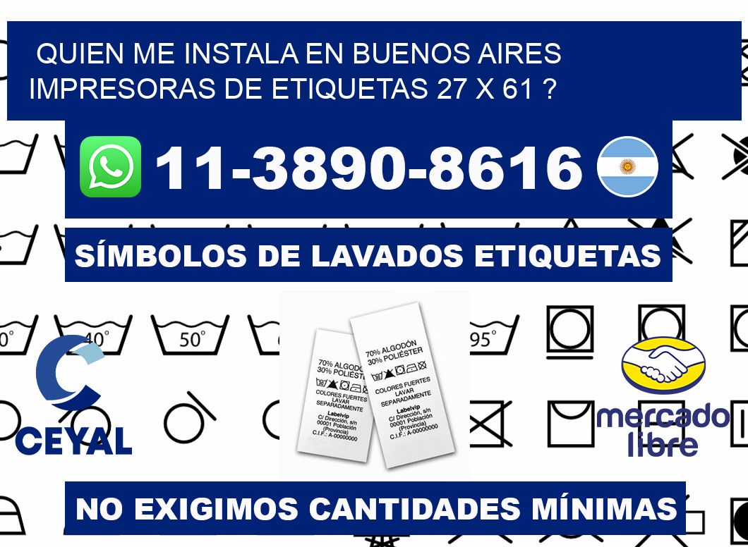 quien me instala en buenos aires impresoras de etiquetas 27 x 61 ?