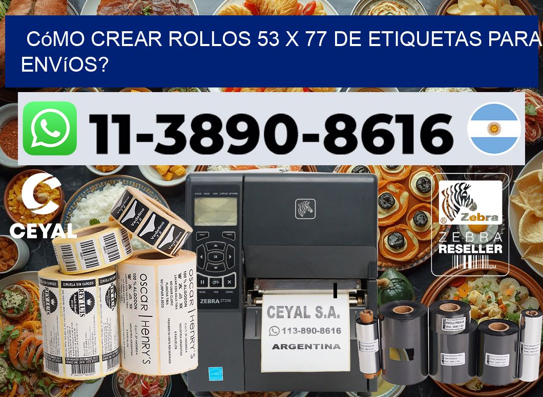 Cómo crear rollos 53 x 77 de etiquetas para envíos?