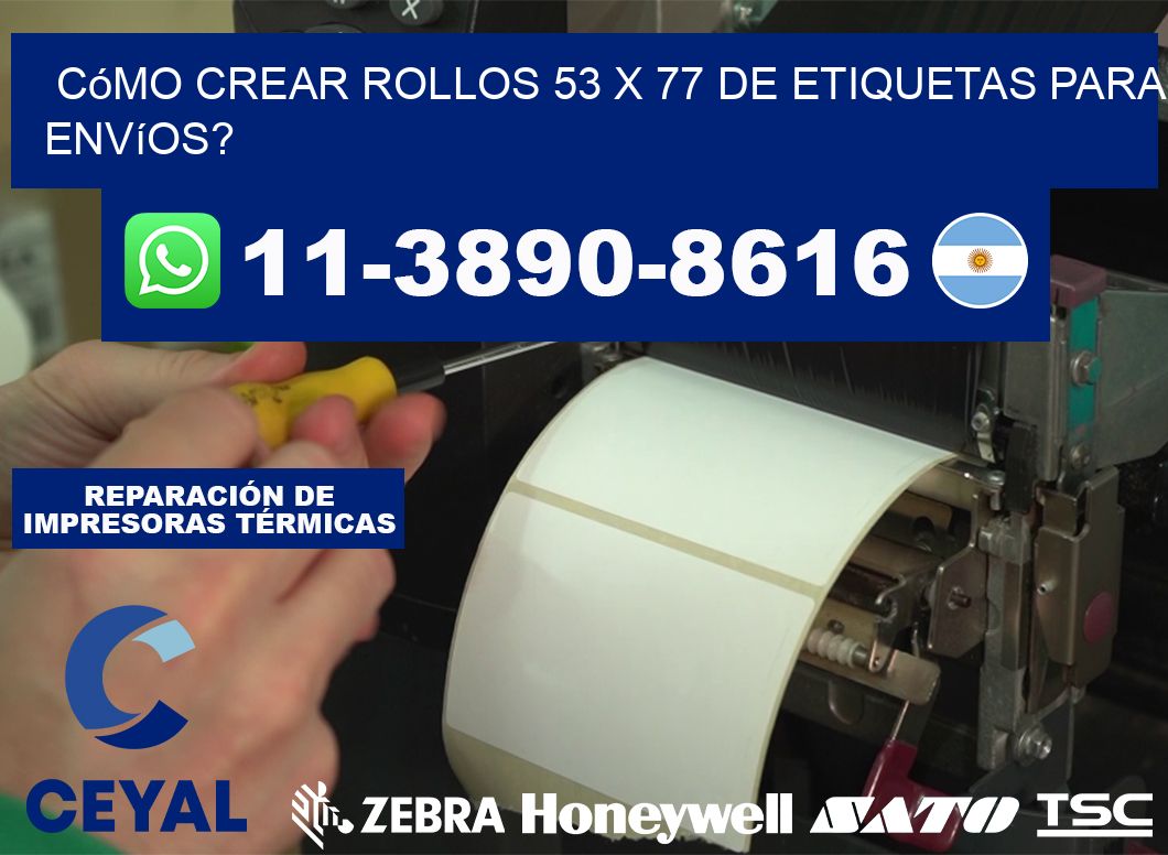 Cómo crear rollos 53 x 77 de etiquetas para envíos?
