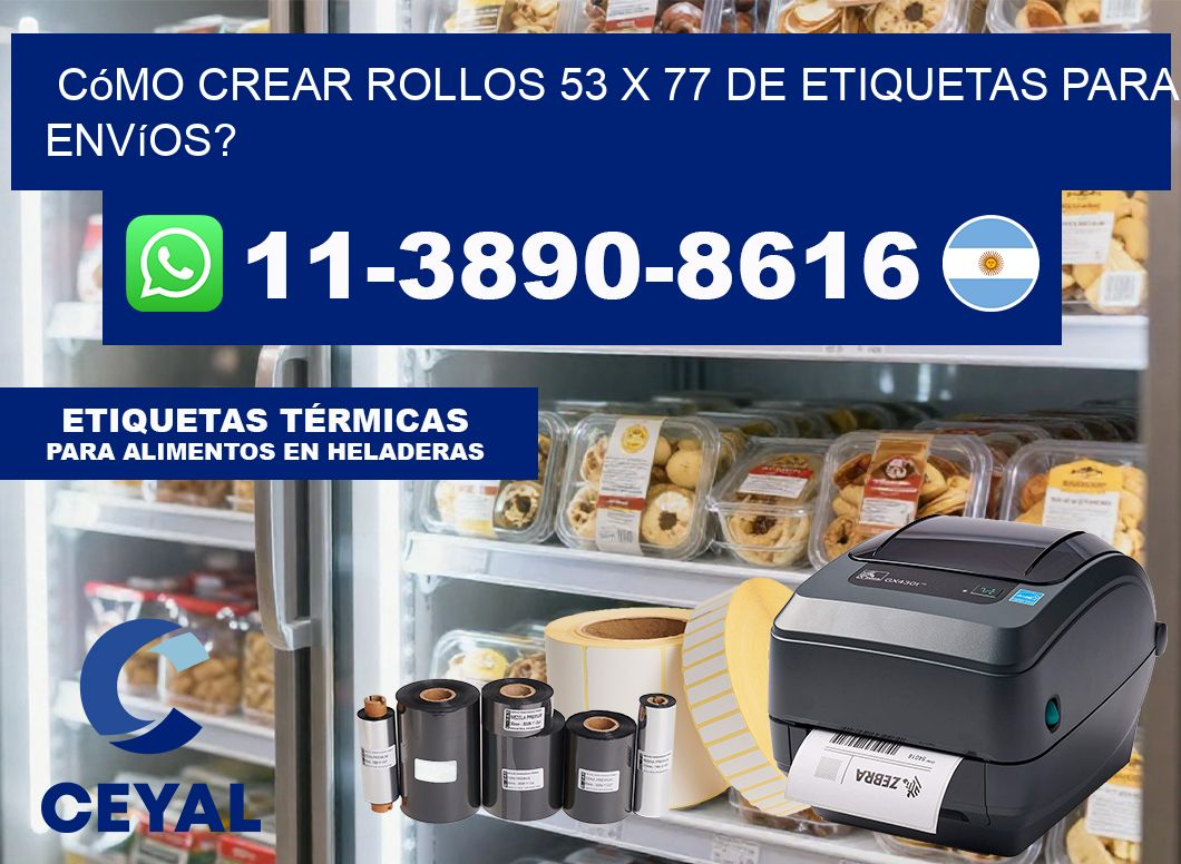 Cómo crear rollos 53 x 77 de etiquetas para envíos?