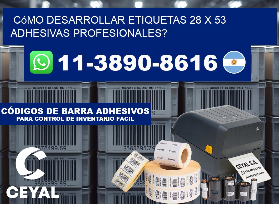 Cómo desarrollar etiquetas 28 x 53 adhesivas profesionales?