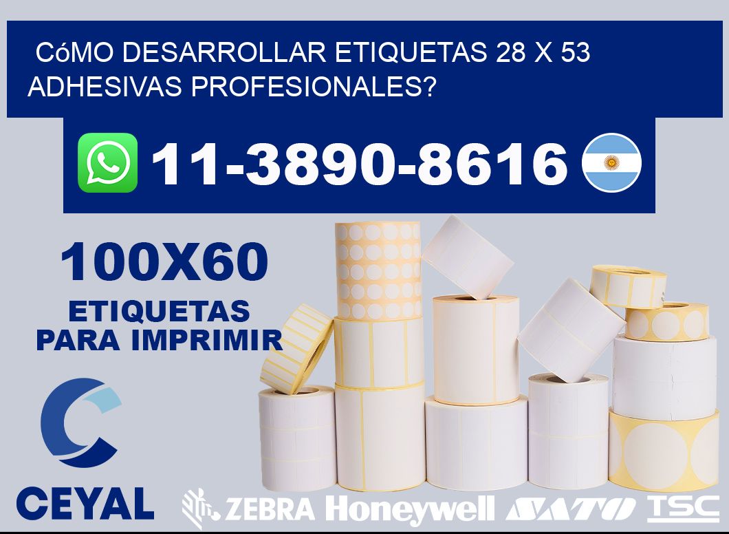 Cómo desarrollar etiquetas 28 x 53 adhesivas profesionales?