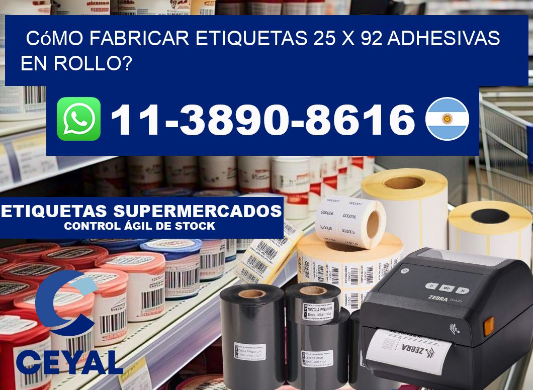 Cómo fabricar etiquetas 25 x 92 adhesivas en rollo?