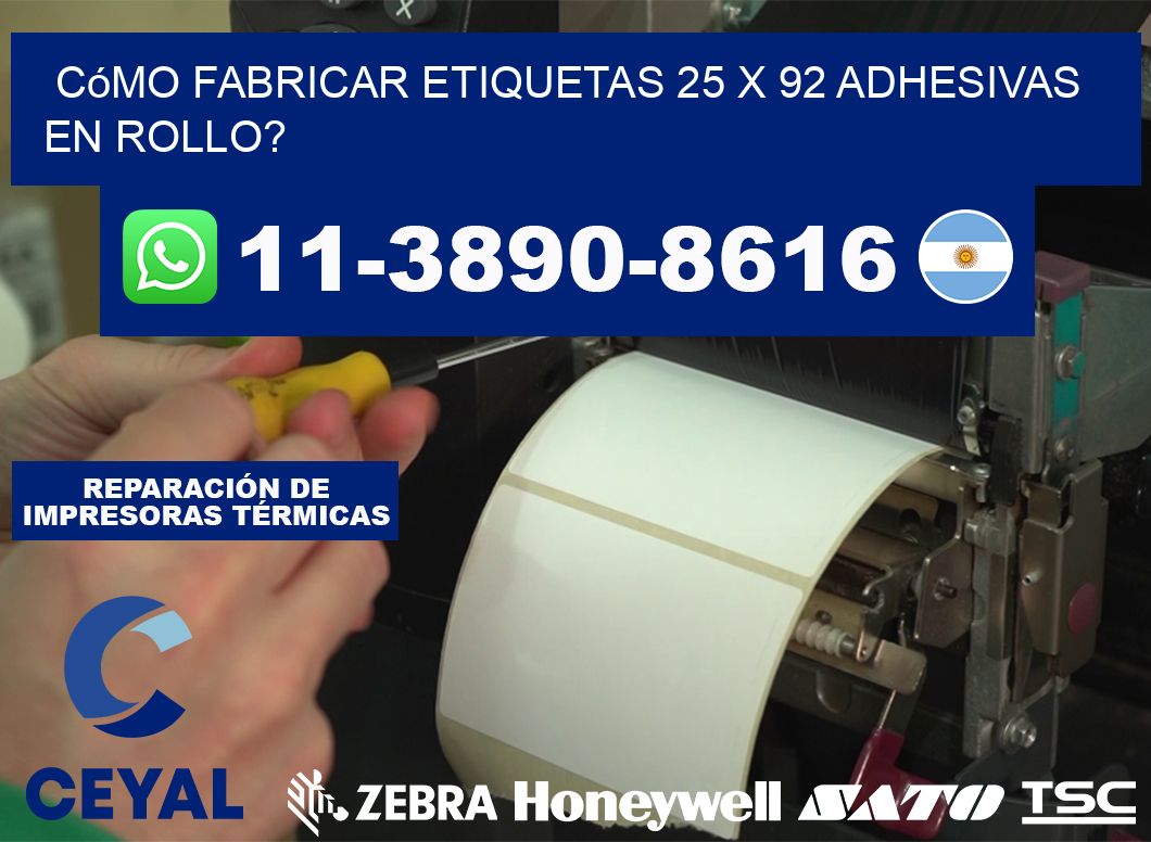 Cómo fabricar etiquetas 25 x 92 adhesivas en rollo?