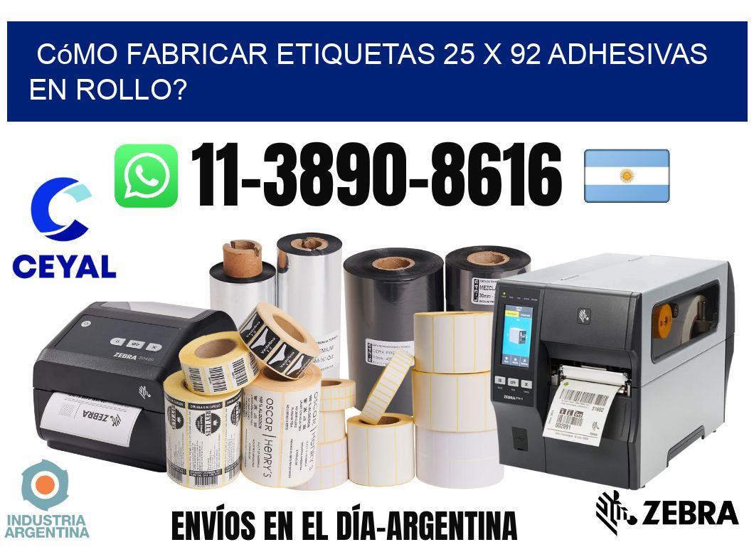 Cómo fabricar etiquetas 25 x 92 adhesivas en rollo?