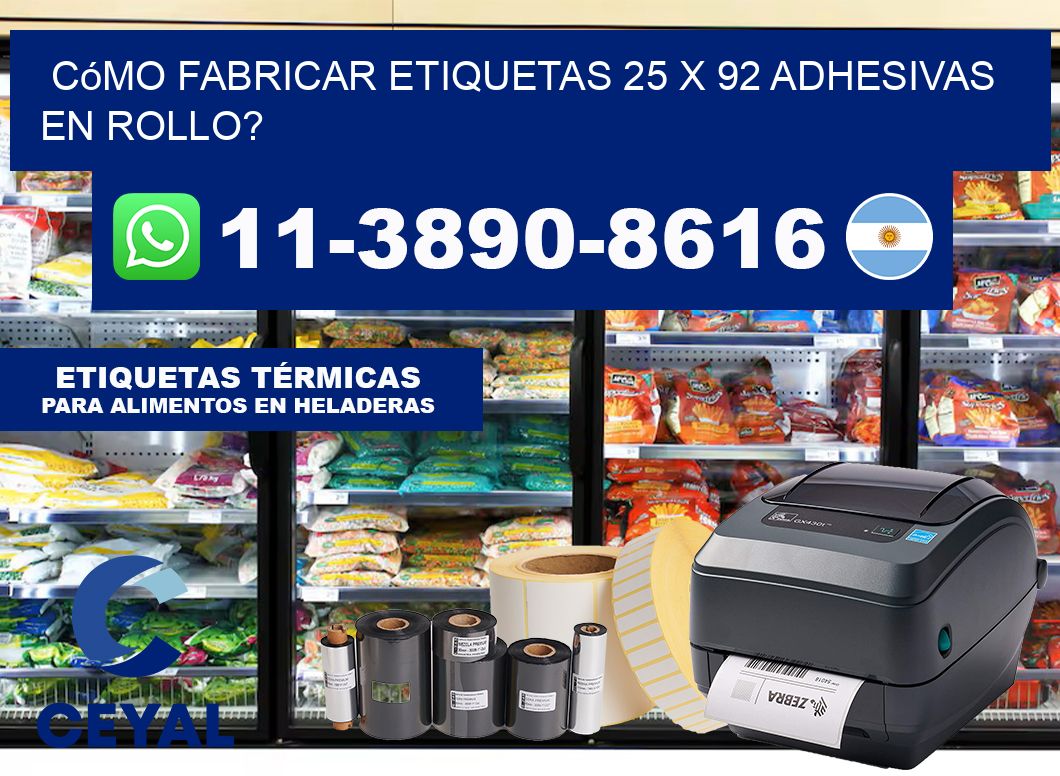 Cómo fabricar etiquetas 25 x 92 adhesivas en rollo?