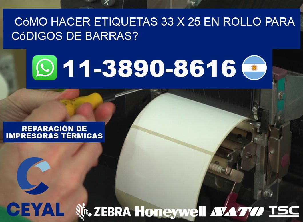Cómo hacer etiquetas 33 x 25 en rollo para códigos de barras?