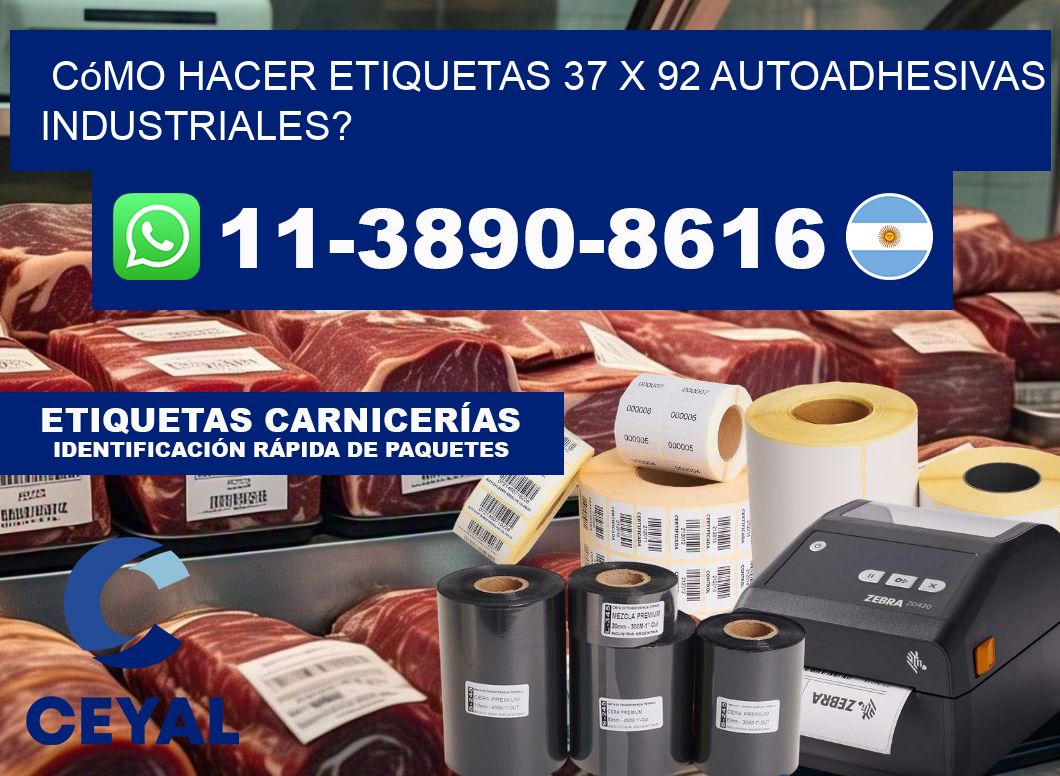 Cómo hacer etiquetas 37 x 92 autoadhesivas industriales?