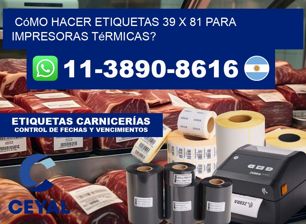 Cómo hacer etiquetas 39 x 81 para impresoras térmicas?