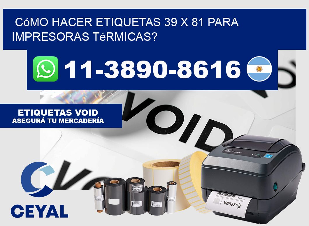Cómo hacer etiquetas 39 x 81 para impresoras térmicas?