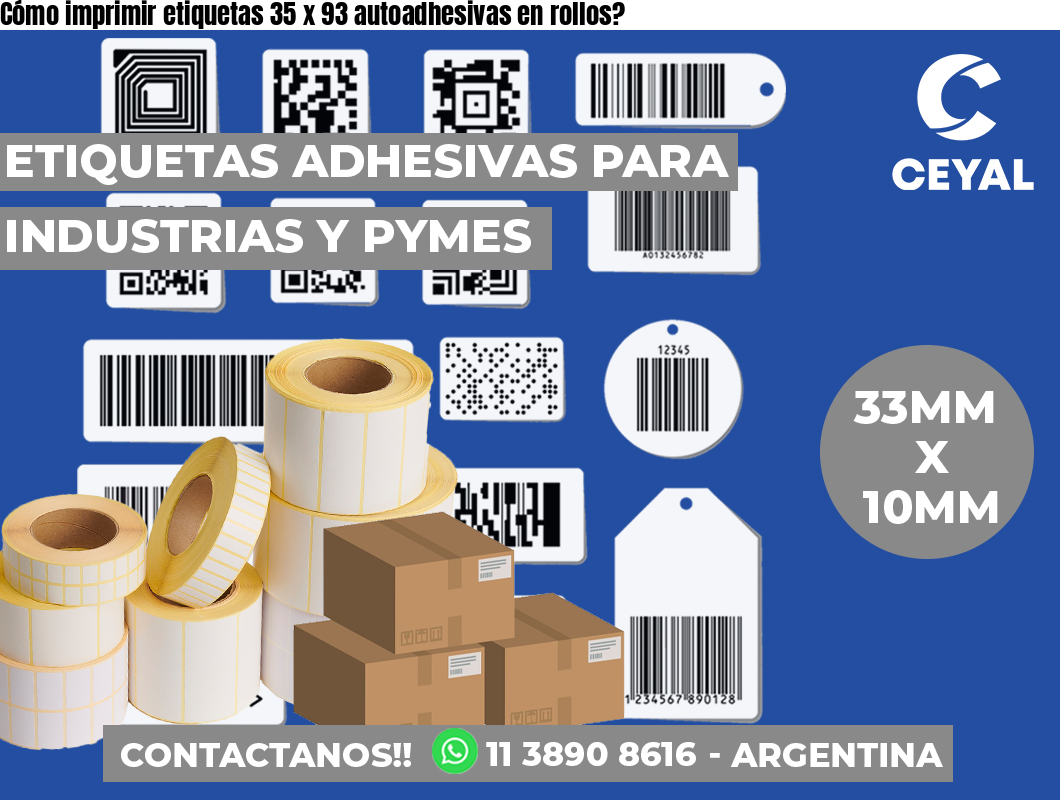 Cómo imprimir etiquetas 35 x 93 autoadhesivas en rollos?