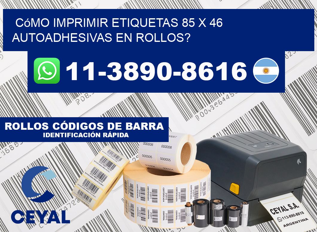 Cómo imprimir etiquetas 85 x 46 autoadhesivas en rollos?