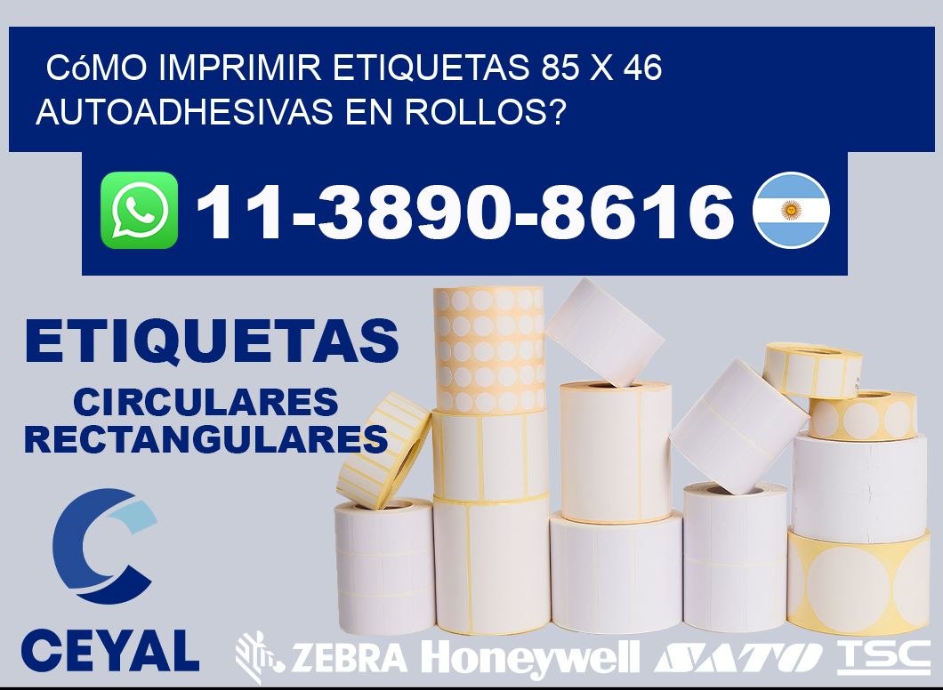 Cómo imprimir etiquetas 85 x 46 autoadhesivas en rollos?