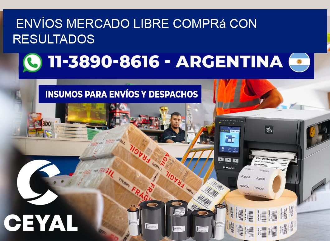 ENVÍOS MERCADO LIBRE Comprá con resultados