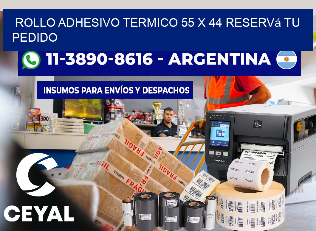 ROLLO ADHESIVO TERMICO 55 x 44 Reservá tu pedido