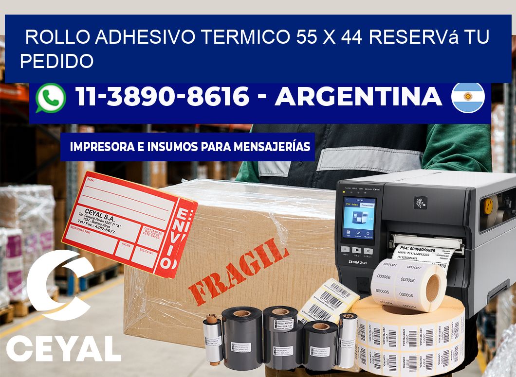ROLLO ADHESIVO TERMICO 55 x 44 Reservá tu pedido