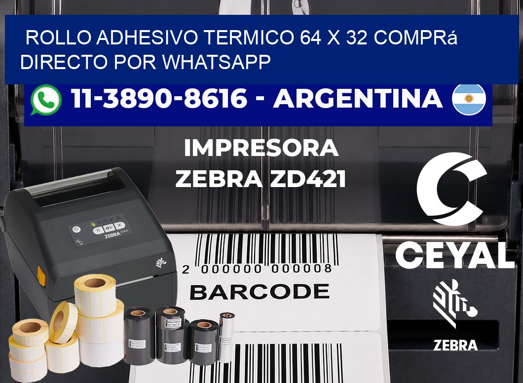 ROLLO ADHESIVO TERMICO 64 X 32 Comprá directo por WhatsApp