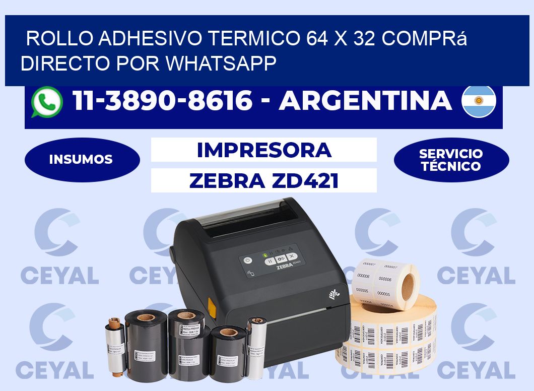 ROLLO ADHESIVO TERMICO 64 X 32 Comprá directo por WhatsApp