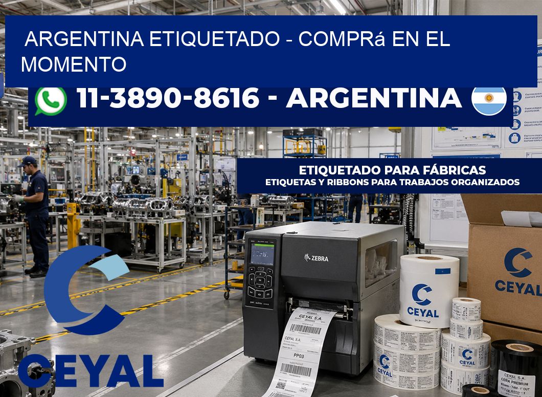 ARGENTINA ETIQUETADO - Comprá en el momento