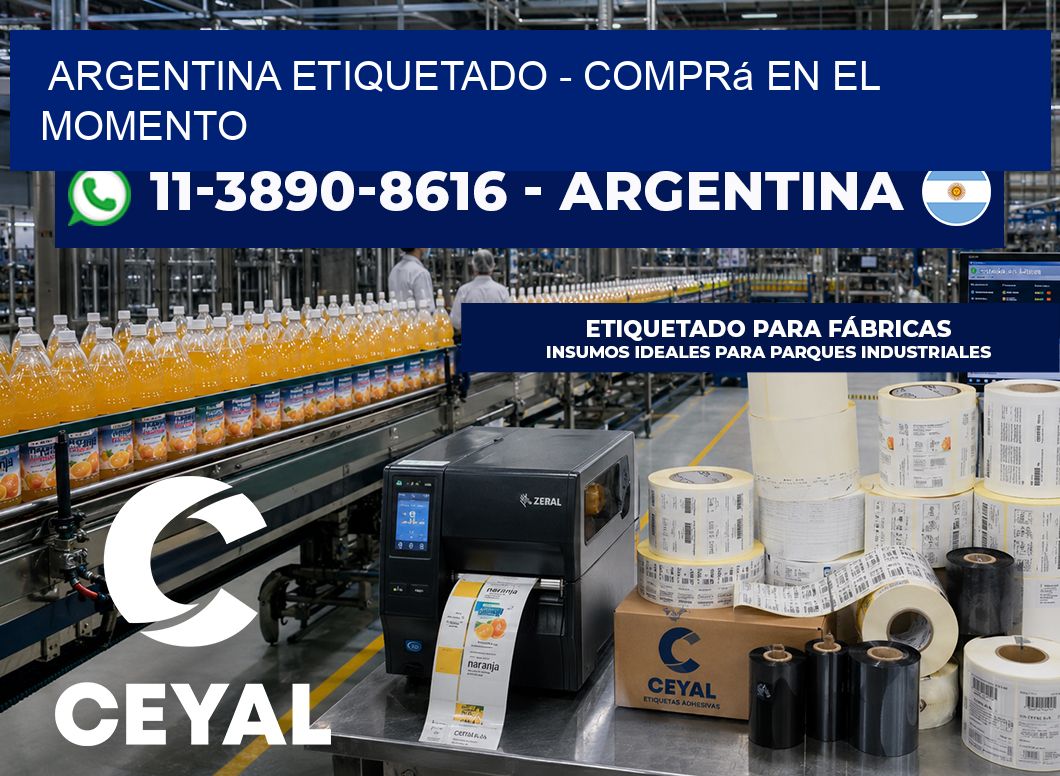 ARGENTINA ETIQUETADO – Comprá en el momento