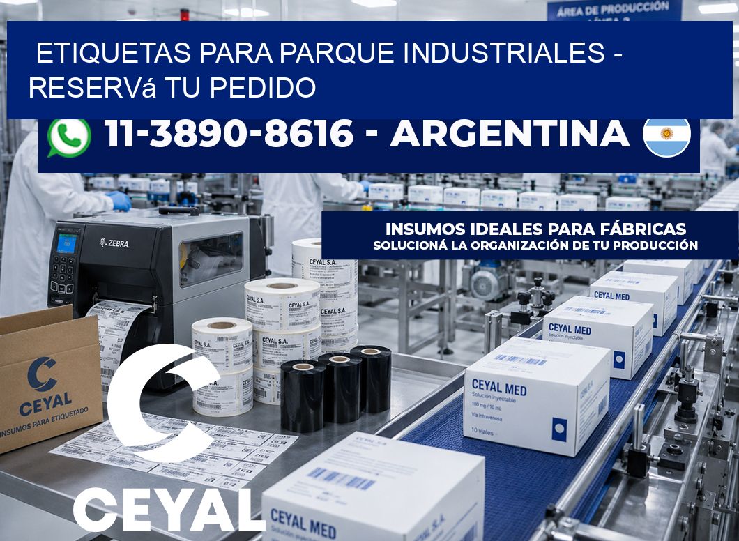 ETIQUETAS PARA PARQUE INDUSTRIALES - Reservá tu pedido