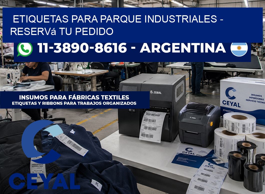 ETIQUETAS PARA PARQUE INDUSTRIALES - Reservá tu pedido