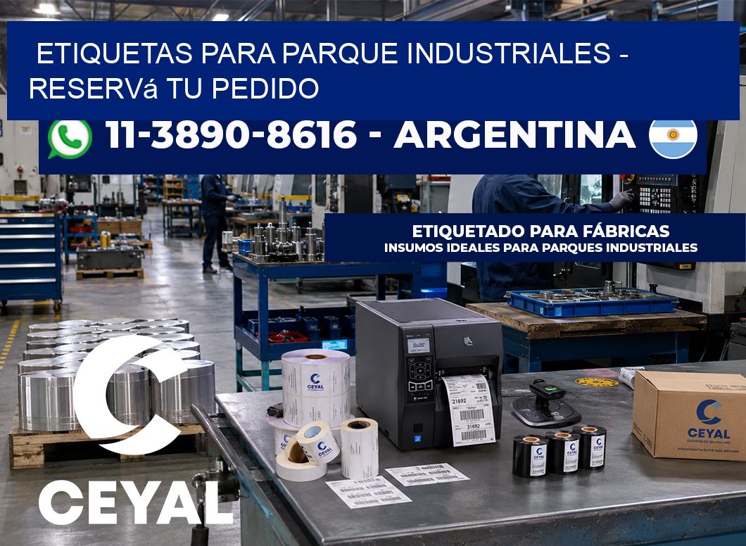 ETIQUETAS PARA PARQUE INDUSTRIALES – Reservá tu pedido