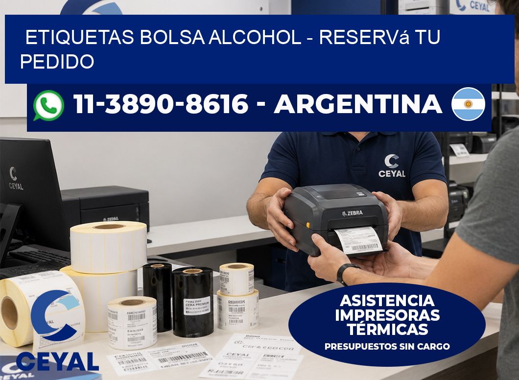 Etiquetas Bolsa alcohol - Reservá tu pedido