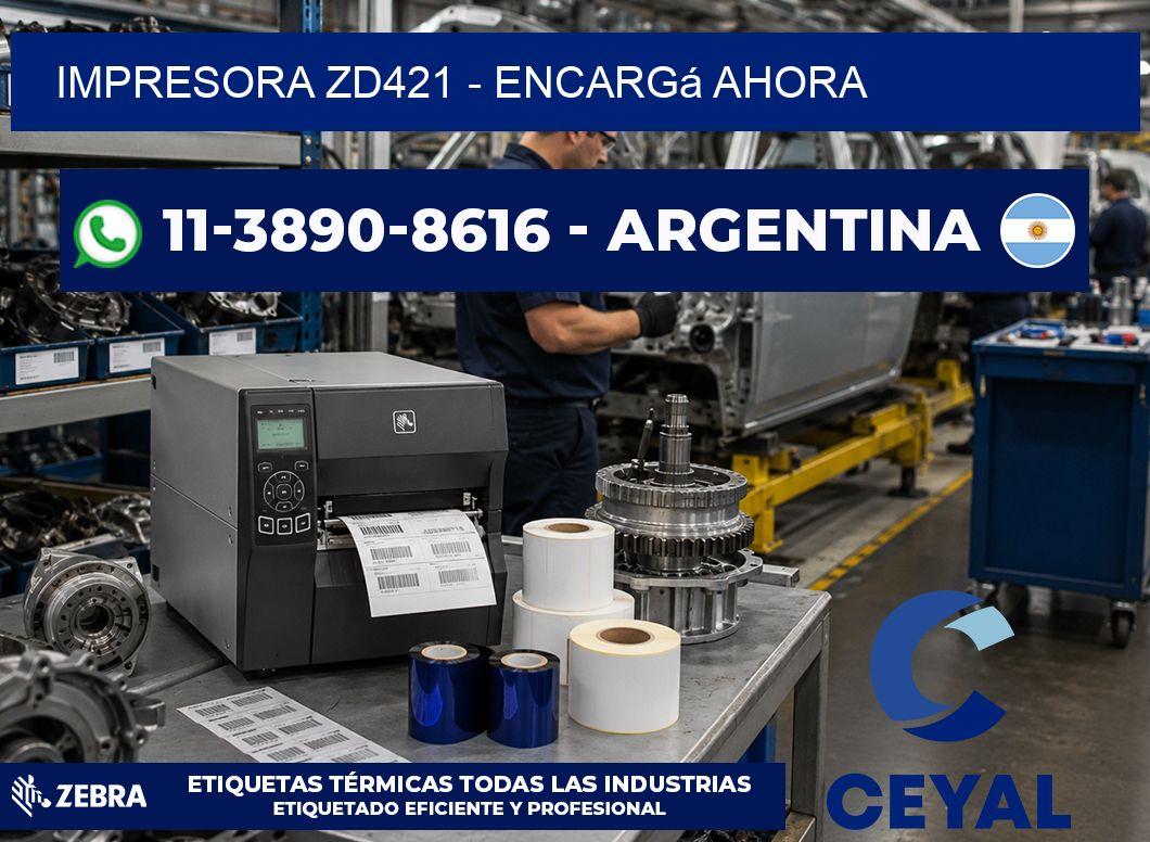 IMPRESORA ZD421 - Encargá ahora