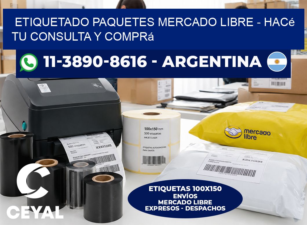 etiquetado paquetes mercado libre – Hacé tu consulta y comprá