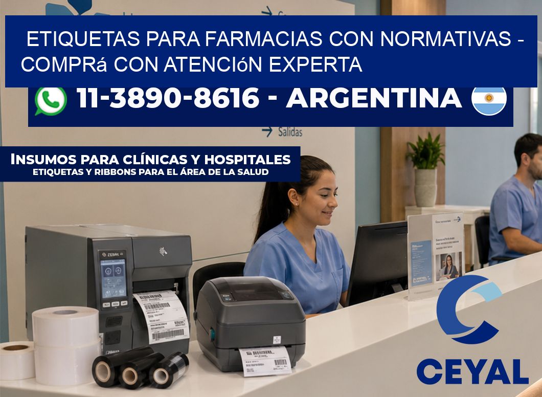 ETIQUETAS PARA FARMACIAS CON NORMATIVAS - Comprá con atención experta