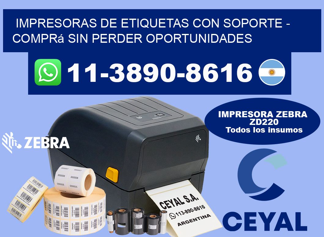 IMPRESORAS DE ETIQUETAS CON SOPORTE - Comprá sin perder oportunidades