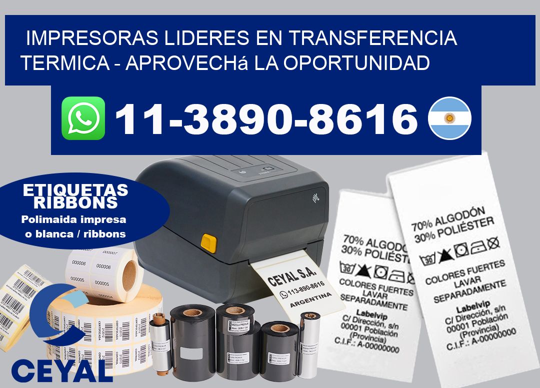 IMPRESORAS LIDERES EN TRANSFERENCIA TERMICA - Aprovechá la oportunidad