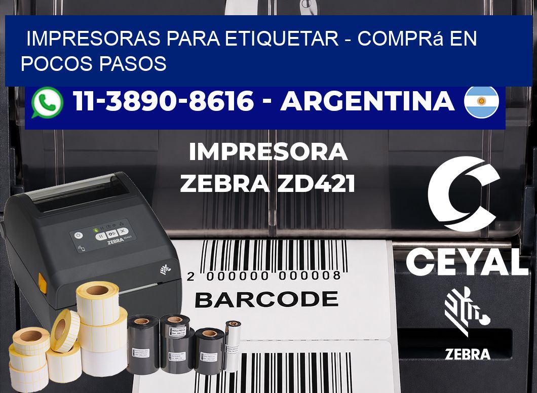 IMPRESORAS PARA ETIQUETAR - Comprá en pocos pasos