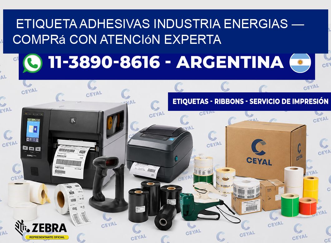 etiqueta adhesivas industria energias — Comprá con atención experta